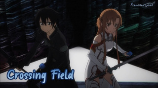 (Lyrics AMV) Sword Art Online OP 1 Full (Crossing Field – LiSA)