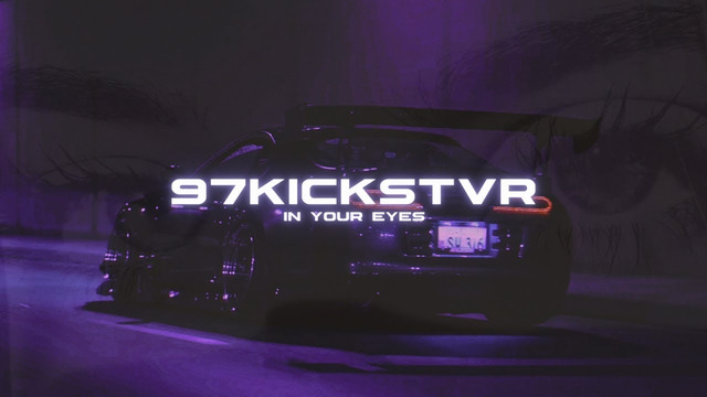 97Kickstvr – In Your Eyes