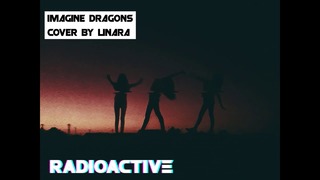 Imagine Dragons – Radioactive (Cover By LinaRa)