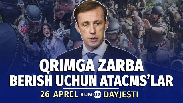AQSHda aksilisroil namoyishlar va Ukrainaga $6 mlrdlik yordam — 26-aprel dayjesti