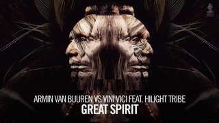 Armin van Buuren vs Vini Vici feat. Hilight Tribe – Great Spirit (Extended Mix)