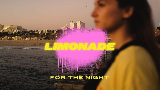 LIMONADE – For the Night (Official Music Video)