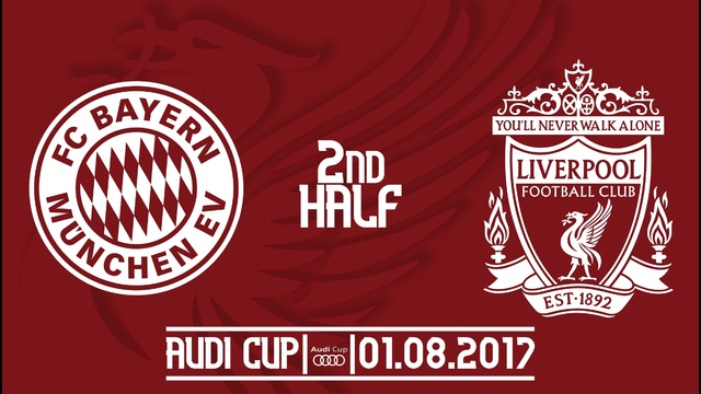 Bayern Munchen v Liverpool Audi Cup 01/08/2017 2nd Half