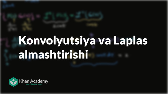 69 Konvolyutsiya va Laplas almashtirishi | Laplas almashtirishi | Differensial tenglamalar