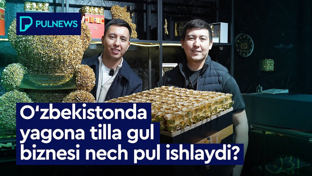 O’ZBEKISTONDA YAGONA TILLA GUL BIZNESI NECH PUL ISHLAYDI