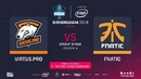 Virtus.pro vs Fnatic game1 Bo3 ESL One Birmingham, 23.05.2018 [Maelstorm]