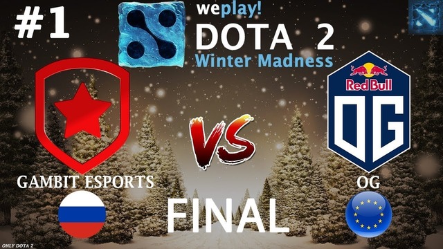 Полуфинал Gambit vs NIP #1 (BO3) WePlay! Dota 2 Winter Madness 05.01.2019