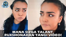 Мана сизга талант, Рухшонадан янги видео! | Mana sizga talant, Ruxshonadan yangi video