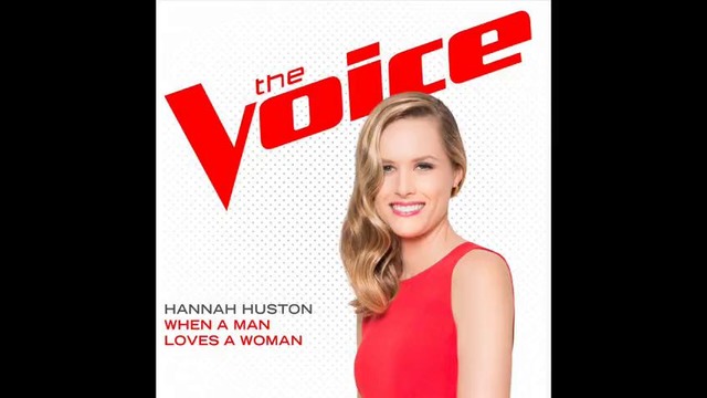 Hannah Huston – When a Man Loves a Woman – Studio Version – The Voice 10