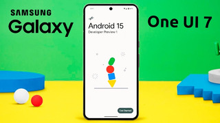 Android 15 (One UI 7) – ОФИЦИАЛЬНО! Список устройств Galaxy, которые получат One UI 7