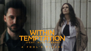 Within Temptation – A Fool’s Parade feat. Alex Yarmak (Official Music Video)