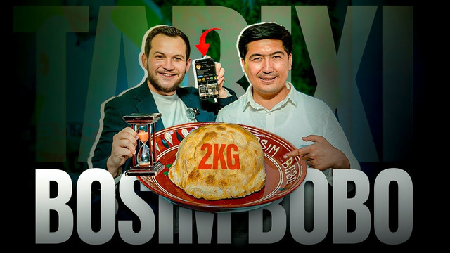 Bosim Bobo choyxonasining shov-shuvli rivojlanishi — 2 kilolik Jizzax somsa tarixi