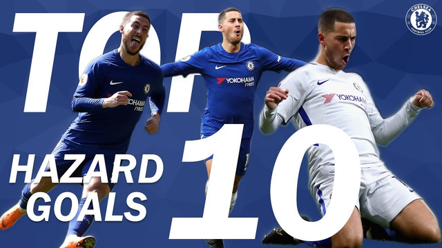 Eden Hazard 10 Of His Best Goals For Chelsea