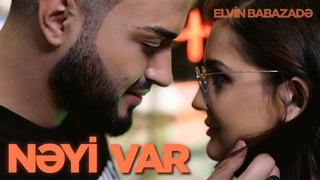 Elvin Babazade — Neyi Var (Official Music Video)