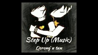 Step Up (Music) – Qorong`u Tun