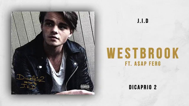 J.I.D – Westbrook Ft. A$AP Ferg (DiCaprio 2)