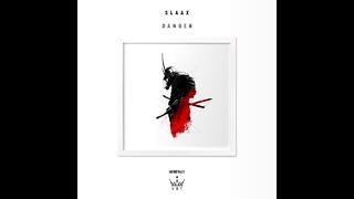 SlaaX – Danger (Original Mix)