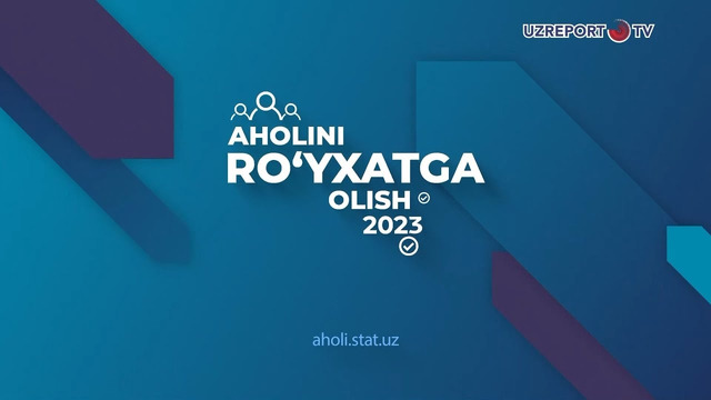 2023-yilda Respublikamizda aholini ro‘yxatga olish tadbiri o‘tkaziladi