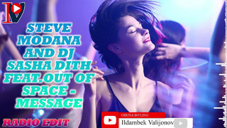 Steve Modana and DJ Sasha Dith feat.Out Of Space – Message