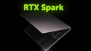 RTX Spark – первые ARM-ноутбуки от NVIDIA