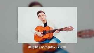 Ulug’bek Asraqulov – Yurak