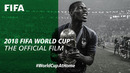 2018 FIFA World Cup | Официальный фильм о ЧМ-2018