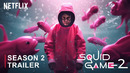 Squid Game Season 2 – Official Trailer | Netflix