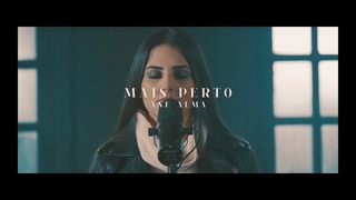Ane Alma – Mais Perto (Official Video 2019!)