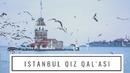 Istanbul – Qiz qal’asi