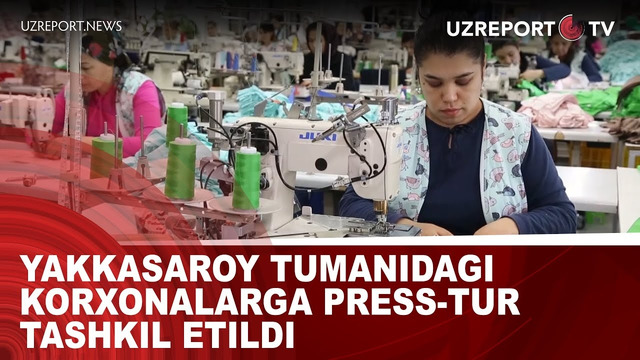 Yakkasaroy tumanidagi korxonalarga press-tur tashkil etildi