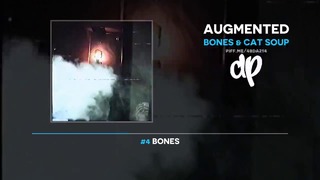 Bones & Cat Soup – Augmented (FULL MIXTAPE)
