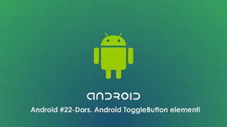 Android #22 – Dars. Android ToggleButton elementi
