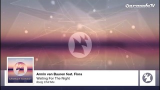 Armin Van Buuren feat. Fiora – Waiting For The Night (Rodg Chill Mix)