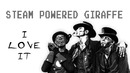 Icona Pop – I Love It (Cover by Steam Powered Giraffe)