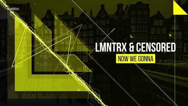 LMNTRX & Censored – Now We Gonna