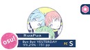 Osu! – bye bye yesterday – ruapua