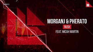 MorganJ & Pherato feat. Micah Martin – Rush