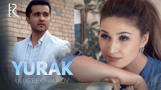 Ulug’bek Halikov – Yurak (Official Video 2019!)