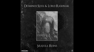 DOMINUS SOUL x LORD RASHNAK – MAJULA RUINS