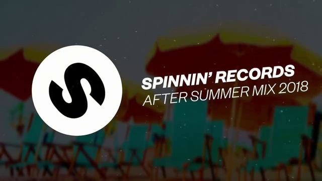 Spinnin’ Records After Summer Mix 2018