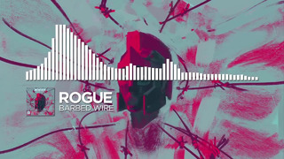 Rogue – Barbed Wire [Monstercat Release]