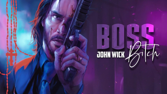 John Wick || Boss B*tch
