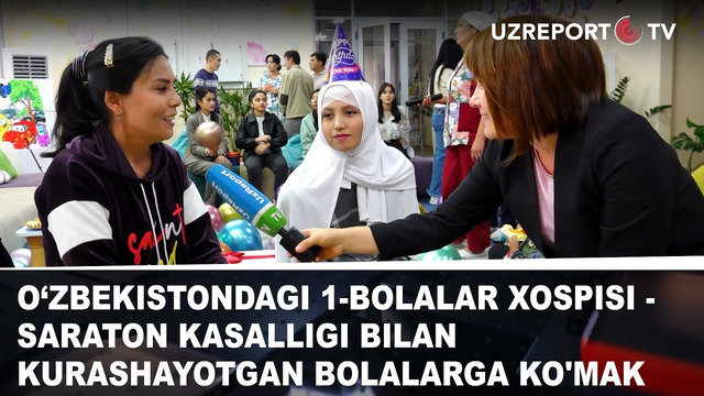 O’zbekistondagi 1-bolalar xospisi – saraton kasalligi bilan kurashayotgan bolalarga ko’mak