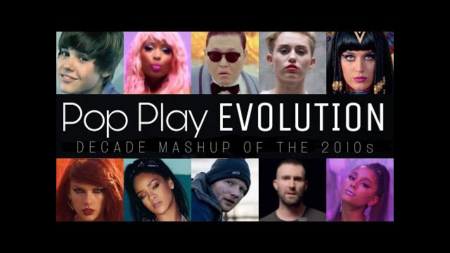 POP PLAY EVOLUTION (2010-2019)- – Decade Mashup of the 2010s by PaulGMashups