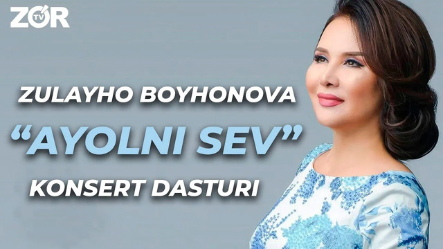 Zulayho Boyhonovaning «AYOLNI SEV» konsert dasturi (2019)