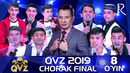 QVZ 2019 Chorak Final 8-O’yin