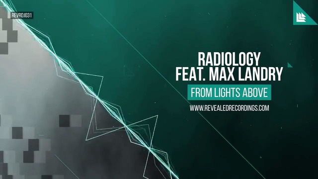 Radiology feat. Max Landry – From Lights Above