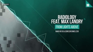 Radiology feat. Max Landry – From Lights Above