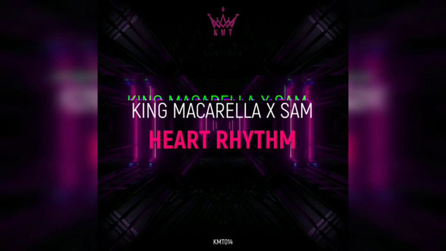 King Macarella & SAM – Heart Rhythm