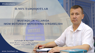 ILMIY-TADQIQOTLAR: MUSTAQILLIK YILLARIDA IMOM MOTURIDIY MEROSINING OʻRGANILISHI